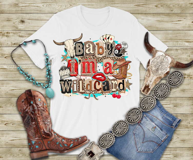 Tuesday Drops - Baby I'm a wildcard DTF Transfer