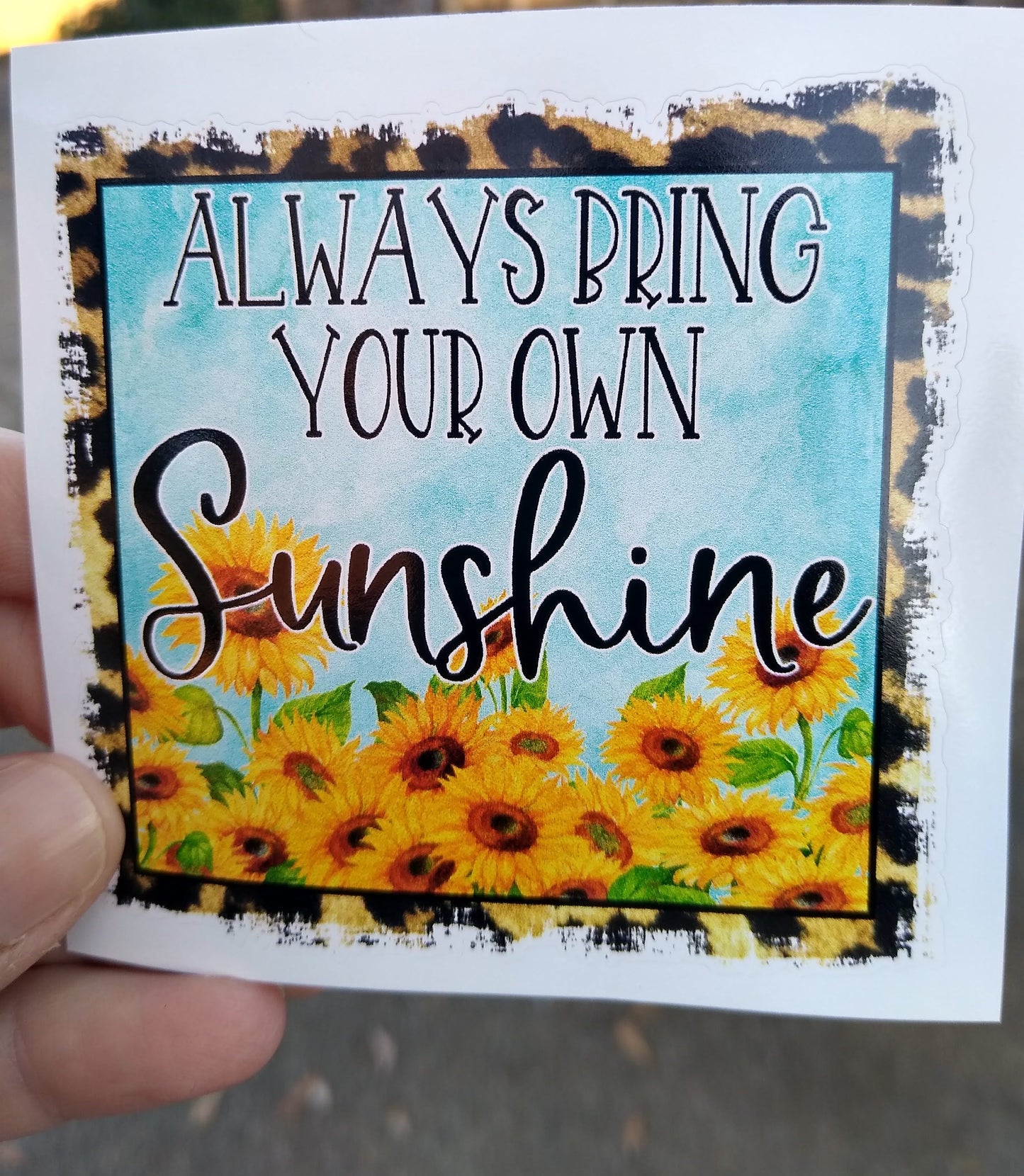 Always bring your own sunshine, Vinyl Decal