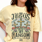 Jesus paid my ransom Sublimation or DTF Transfers