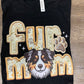Fur Mom - Pick your dog, Ready to Press Sublimation or DTF Transfer