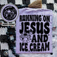 Running on Jesus and Ice cream Sublimation or DTF Transfers