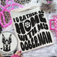 I'd rather be home with my dog Ready to Press Sublimation or DTF Transfer