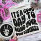 It's a good day to mind your own business Sublimation or DTF Transfer
