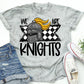 We Are Knights School Spirit Sublimation or DTF Transfer