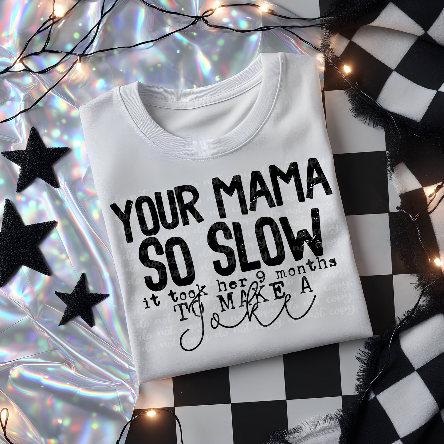 Your mama so slow Sublimation or DTF Transfers