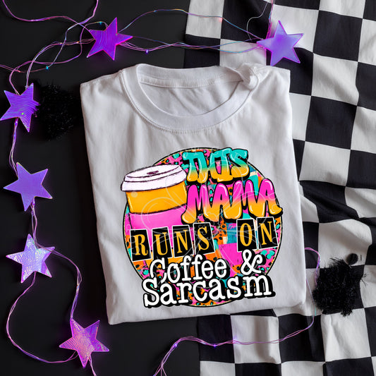 This mama runs on coffee Sublimation or DTF Transfers