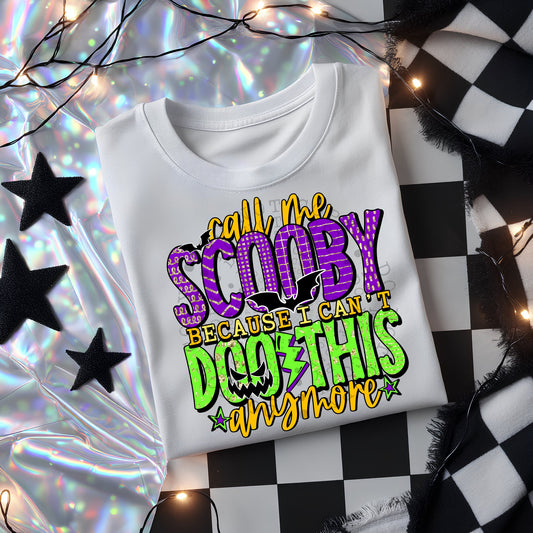 Call me Scooby Sublimation or DTF Transfers