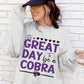 Great Day to be a Cobra Sublimation or DTF Transfers