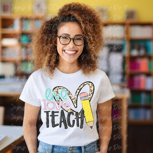 Live Love Teach Ready to Press DTF Transfer