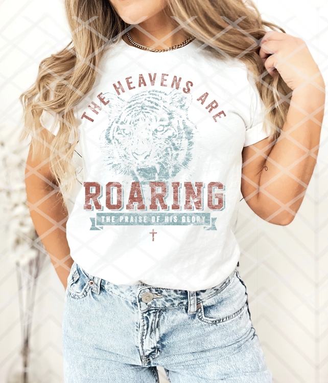 DTF Heavens are roaring the praise of his glory, Ready to Press Transfer