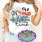 On Lake Time, Ready to Press Sublimation Transfer