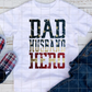 Dad Husband Hero, DTF Ready to Press transfer
