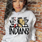 We Are Indians School Spirit Sublimation or DTF Transfer