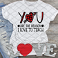 You are the reason I love to teach, Valentine's Day, Ready to Press