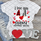 I love you gnome matter what, DTF Valentine's Day, Ready to Press