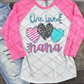 One loved nana, DTF Valentine's Day, Ready to Press