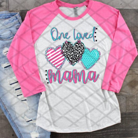 One loved mama, DTF Valentine's Day, Ready to Press