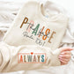Praise the Lord Always with sleeve Sublimation or DTF Transfers