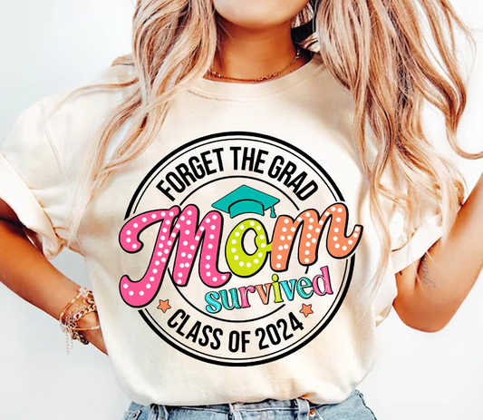 Forget the Grad Mom survived Ready to Press DTF Transfers