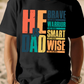 He is dad, Sublimation or DTF Transfer