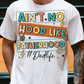 Ain't no hood like fatherhood Sublimation or DTF Transfer