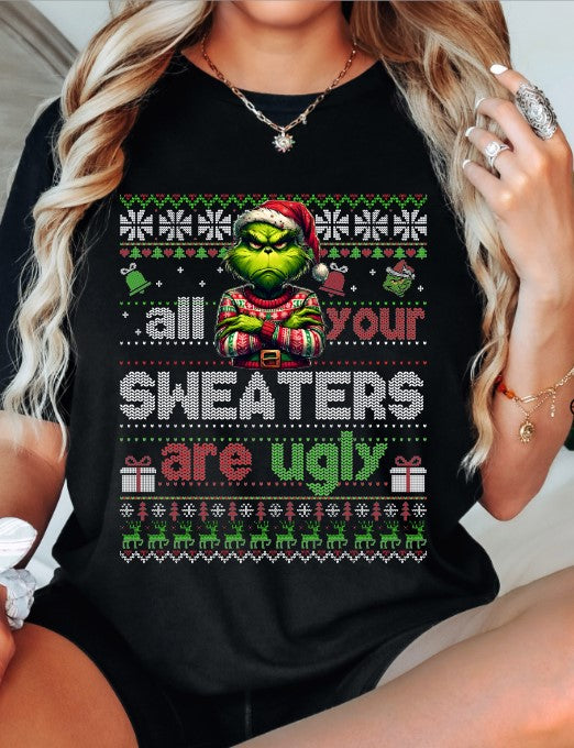 All your sweaters are ugly Sublimation or DTF Transfers