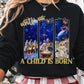 Unto us a child is born Sublimation or DTF Transfers