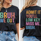 Bruh we out, front and back Sublimation or DTF Transfers
