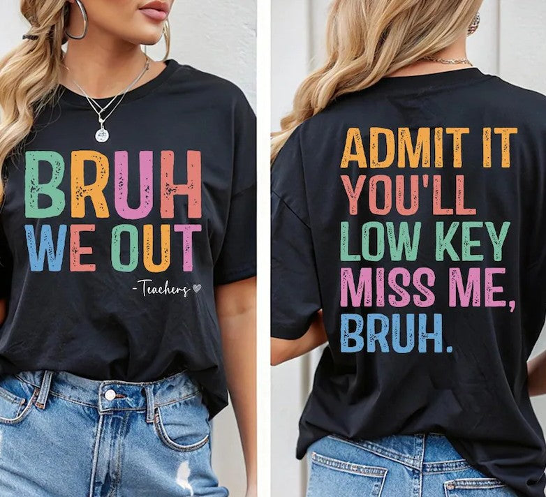 Bruh we out, front and back Sublimation or DTF Transfers