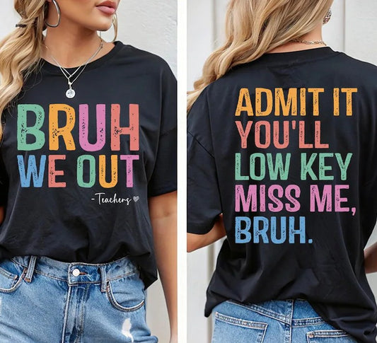 Bruh we out, front and back Sublimation or DTF Transfers