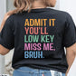 Admit it Sublimation or DTF Transfers