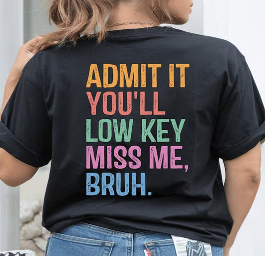 Admit it Sublimation or DTF Transfers