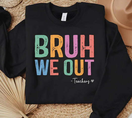 Bruh we out Sublimation or DTF Transfers