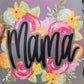Mama,  Sublimation or DTF Transfers