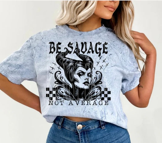 Be Savage Not Average Sublimation or DTF Transfers