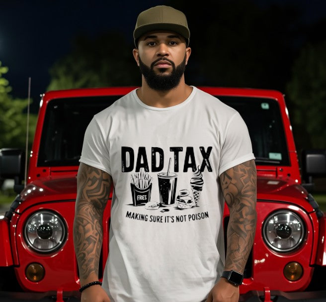 Dad Tax, Sublimation or DTF Transfer