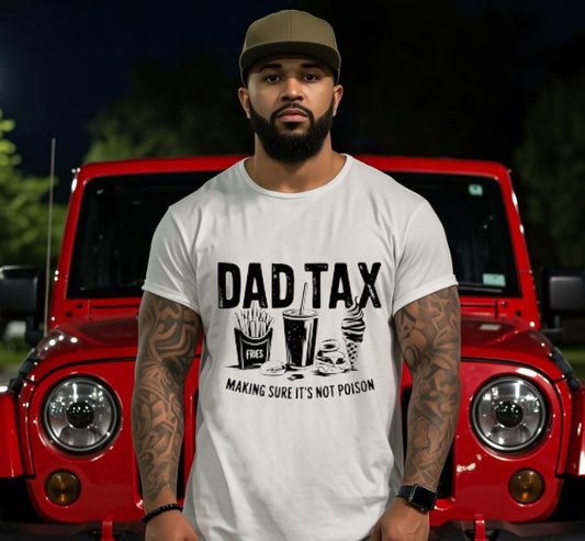 Dad Tax, Sublimation or DTF Transfer