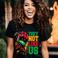 Juneteenth Not Like Us, DTF Ready to Press Transfer