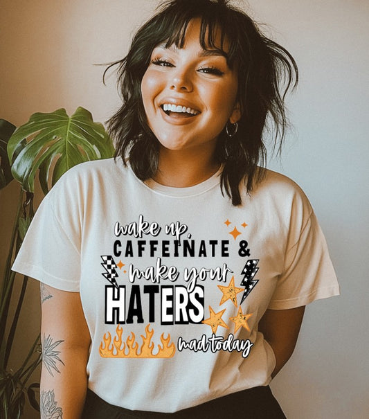 Wake up caffeinate and maker your haters mad today Sublimation or DTF Transfer