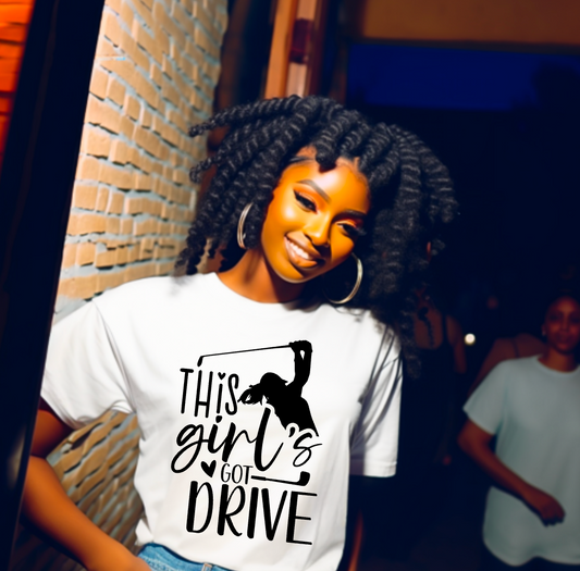 This girl's got drive Ready to Press Sublimation or DTF Transfer