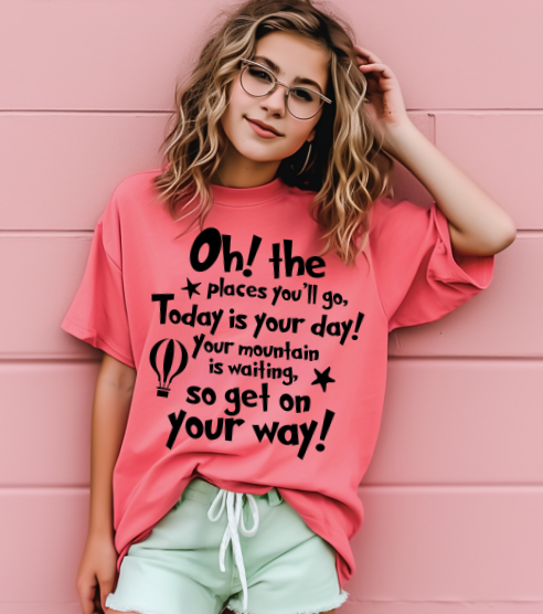 Thursday Drops -Oh the places you will go DTF Transfers