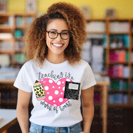 Teaching is a work of heart Ready to Press DTF Transfer