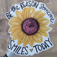 Be the reason someone smiles today, Vinyl Decal