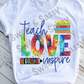 Teach Love Inspire Sublimation Transfer