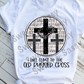 Old Rugged Cross, Sublimation or DTF Transfer