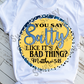 You say salty like it's a bad thing, Matthew 5:18, Sublimation Transfer