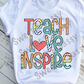 Teach Love Inspire Sublimation Transfer