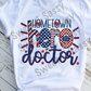 Hometown Hero Doctor Sublimation Transfer