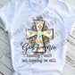 Godfidence Knowing I can't but he will, Sublimation Transfer