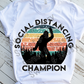 Social Distancing Champion Sublimation Transfer